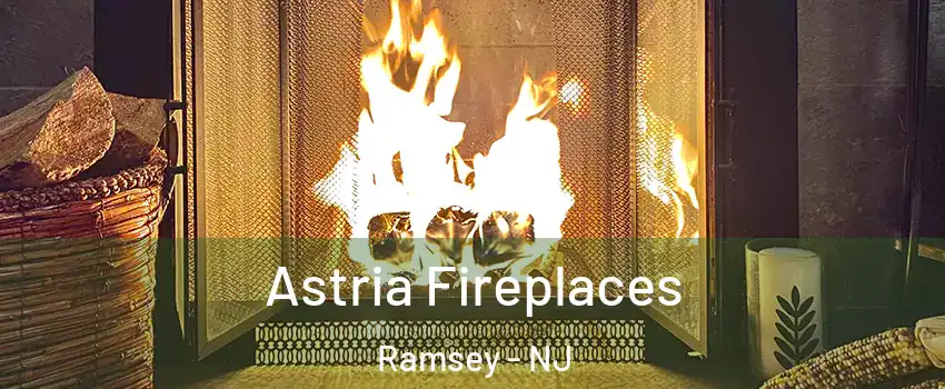  Astria Fireplaces Ramsey - NJ