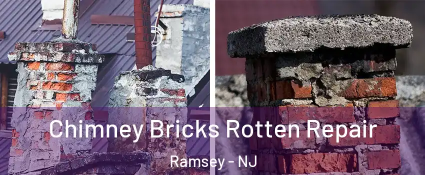  Chimney Bricks Rotten Repair Ramsey - NJ