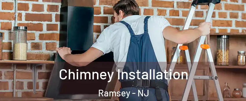  Chimney Installation Ramsey - NJ
