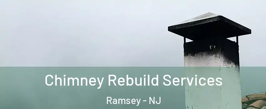  Chimney Rebuild Services Ramsey - NJ