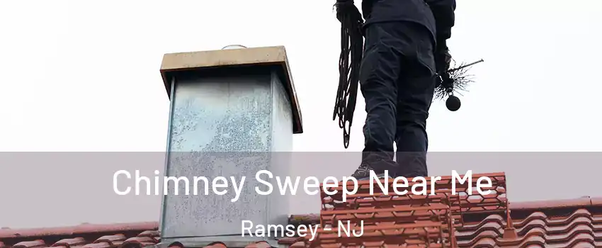 Chimney Sweep Near Me Ramsey - NJ
