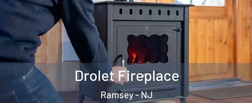  Drolet Fireplace Ramsey - NJ