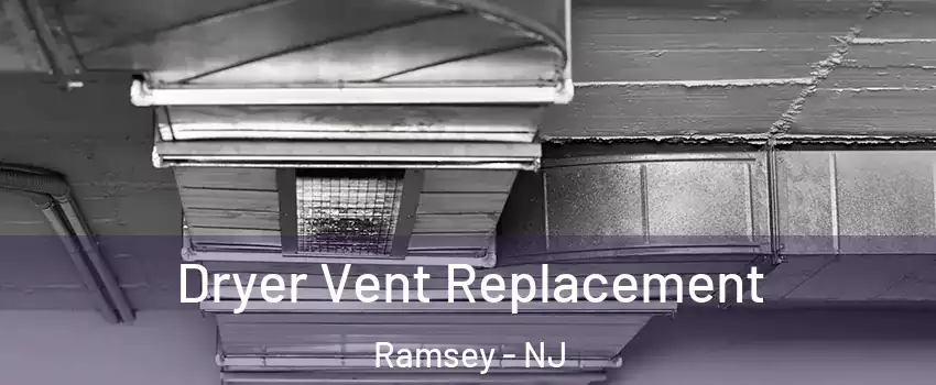  Dryer Vent Replacement Ramsey - NJ