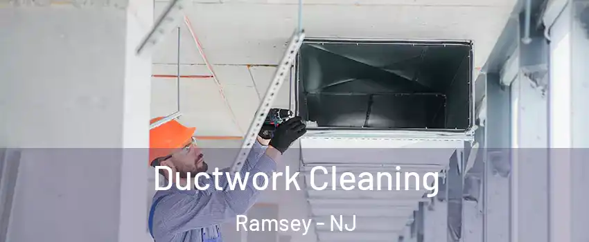  Ductwork Cleaning Ramsey - NJ