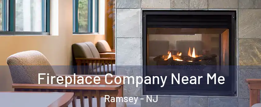  Fireplace Company Near Me Ramsey - NJ