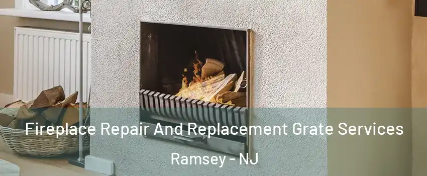  Fireplace Repair And Replacement Grate Services Ramsey - NJ