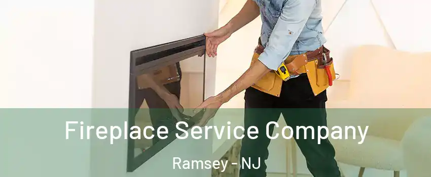  Fireplace Service Company Ramsey - NJ