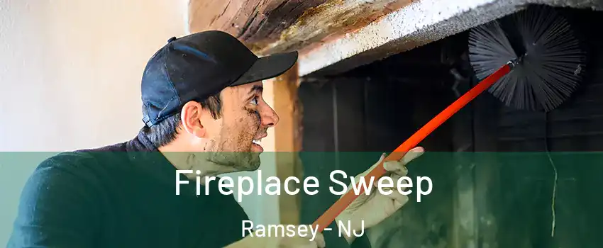  Fireplace Sweep Ramsey - NJ