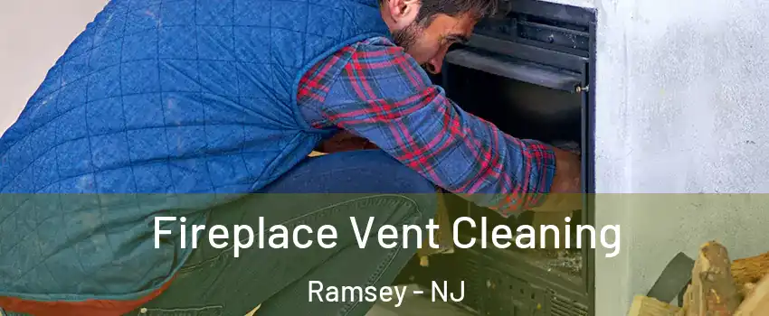  Fireplace Vent Cleaning Ramsey - NJ