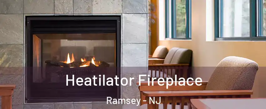  Heatilator Fireplace Ramsey - NJ