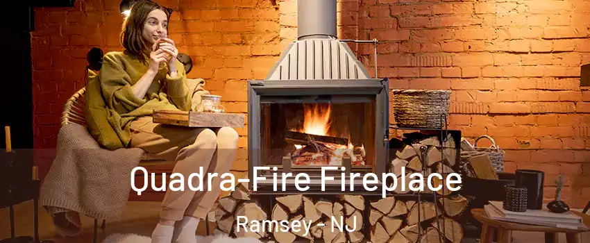  Quadra-Fire Fireplace Ramsey - NJ