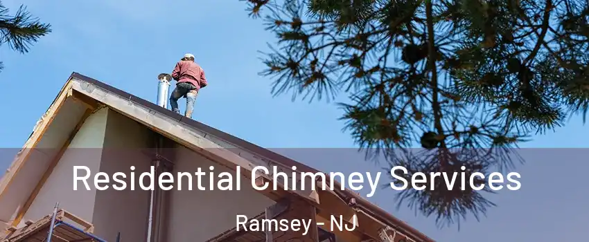  Residential Chimney Services Ramsey - NJ