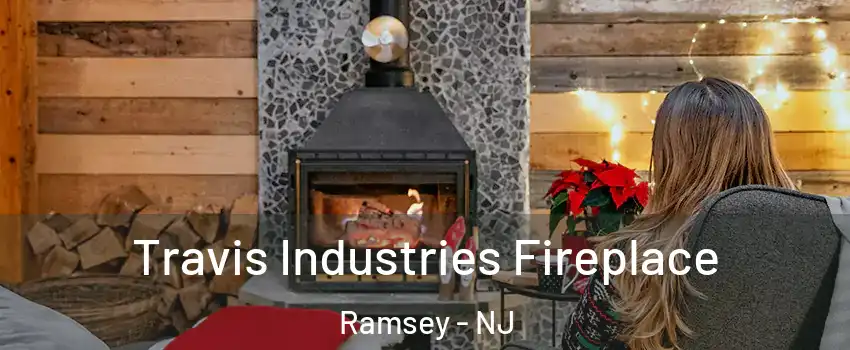  Travis Industries Fireplace Ramsey - NJ