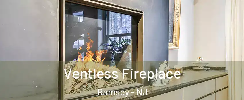  Ventless Fireplace Ramsey - NJ