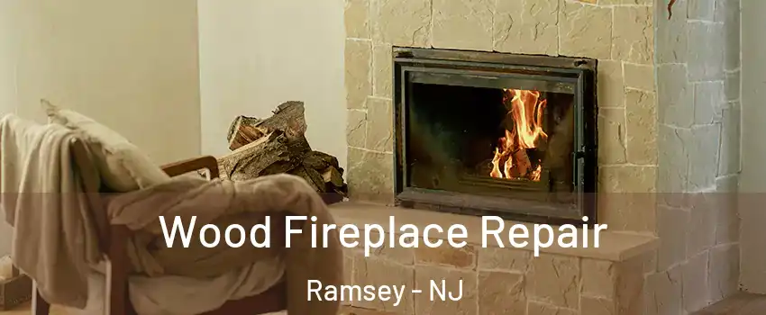  Wood Fireplace Repair Ramsey - NJ