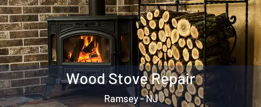  Wood Stove Repair Ramsey - NJ